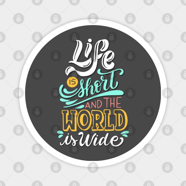 LIFE IS SHORT AND THE WORLD IS WILD Magnet by Animox